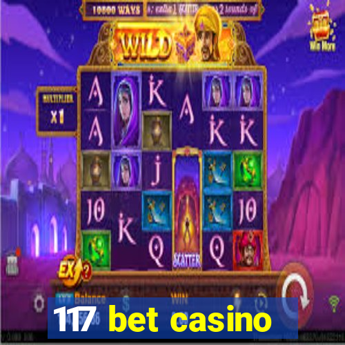 117 bet casino